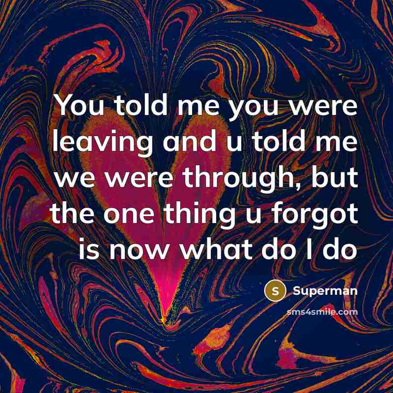 “You told me you were leaving and u told me…” quote by Superman
