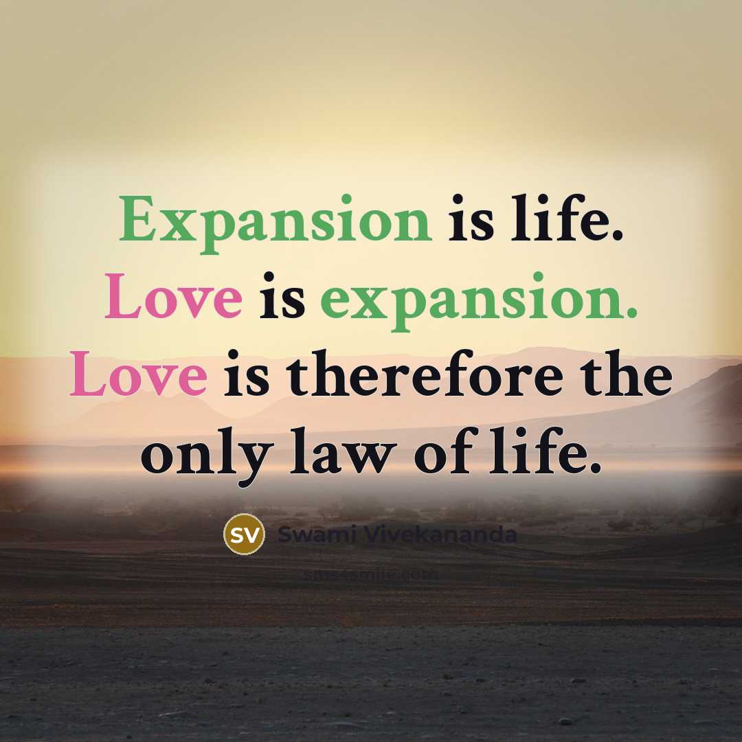 “Expansion is life. Love is expansion. Love is therefore the…” quote by Swami Vivekananda