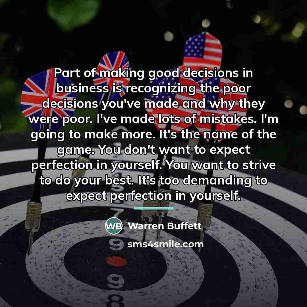 “Part of making good decisions in business is recognizing the…” quote by Warren Buffett
