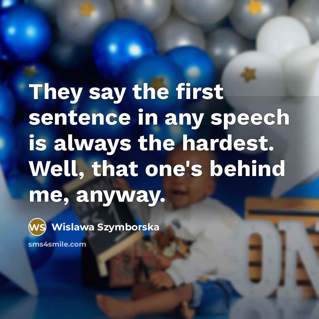 “They say the first sentence in any speech is always…” quote by Wislawa Szymborska