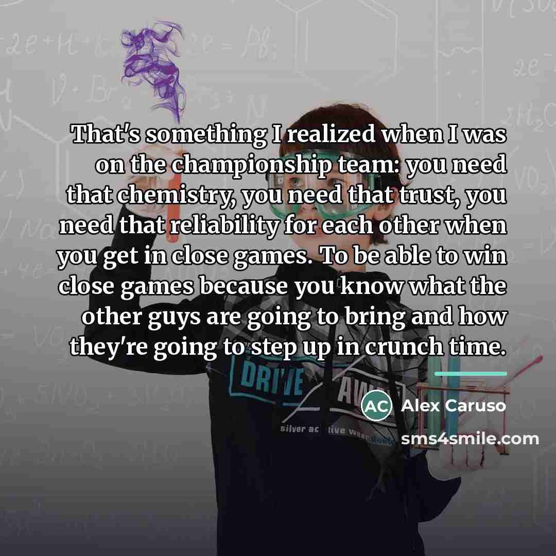 “That's something I realized when I was on the championship…” quote by Alex Caruso