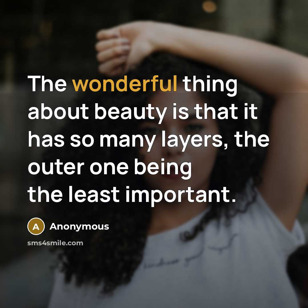 “The wonderful thing about beauty is that it has so…” quote by Anonymous