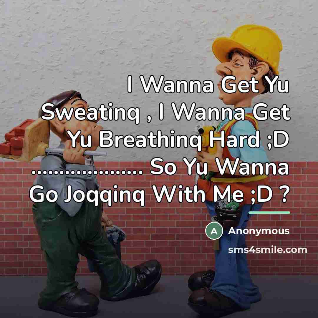“I Wanna Get Yu Sweatinq , I Wanna Get Yu…” quote by Anonymous
