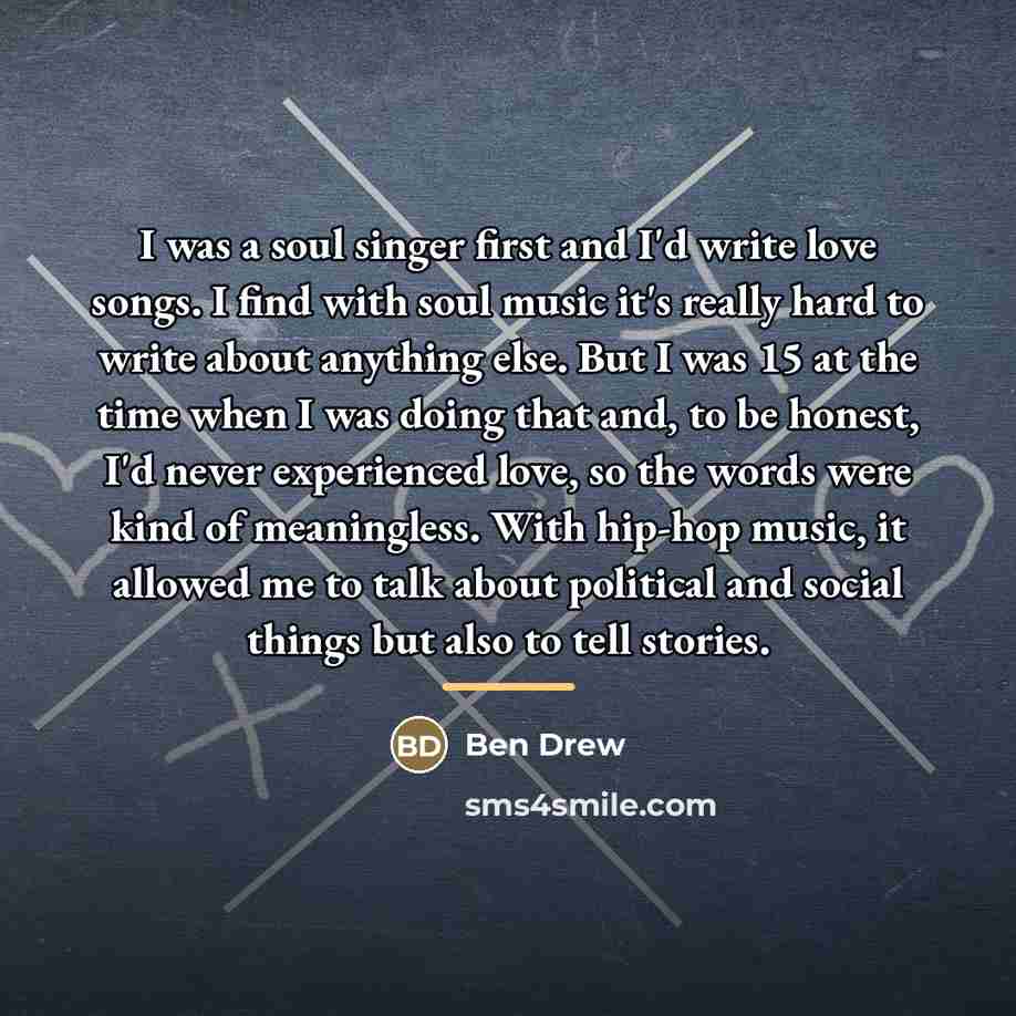 “I was a soul singer first and I'd write love…” quote by Ben Drew