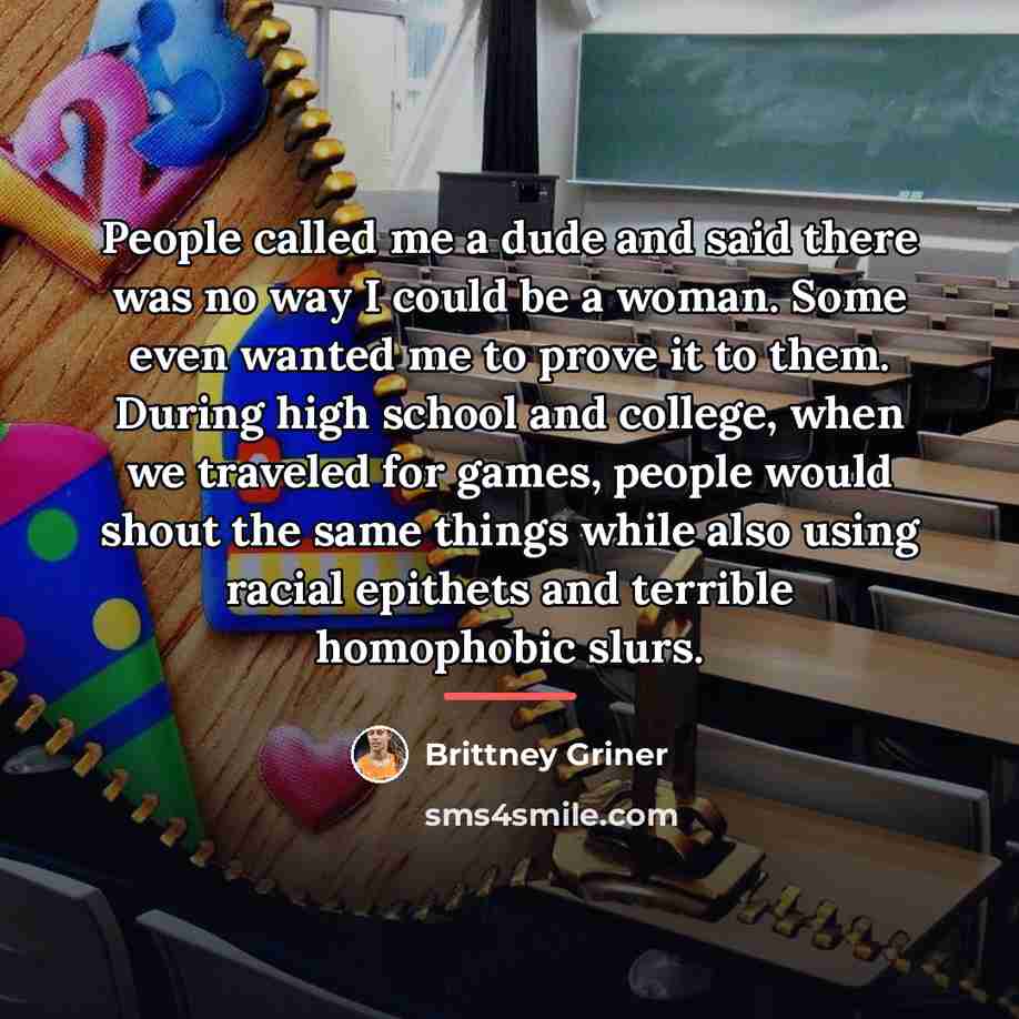 “People called me a dude and said there was no…” quote by Brittney Griner