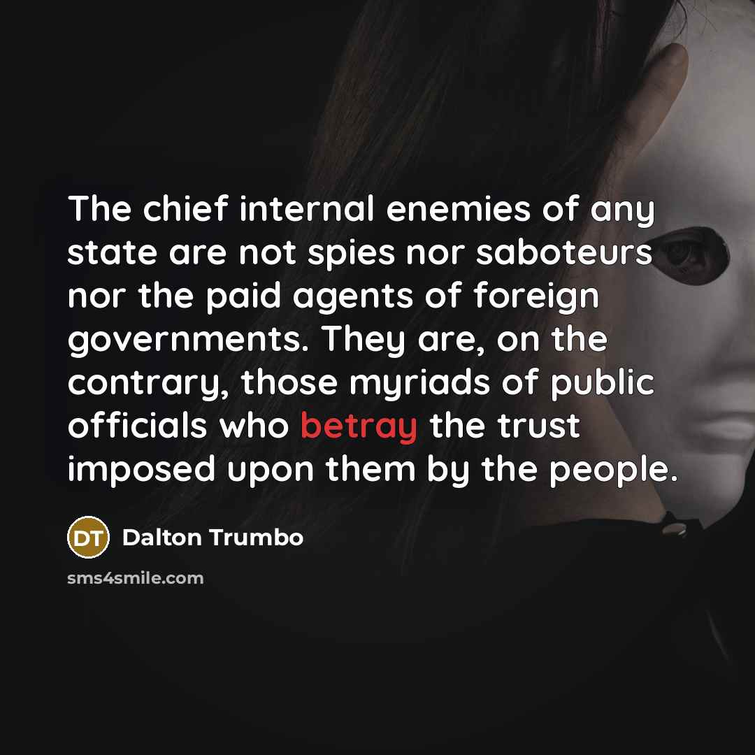 “The chief internal enemies of any state are not spies…” quote by Dalton Trumbo