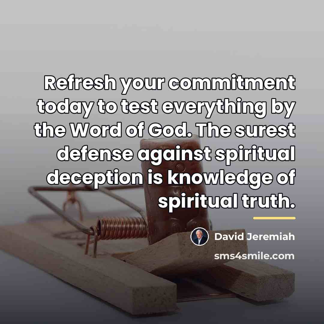 “Refresh your commitment today to test everything by the Word…” quote by David Jeremiah