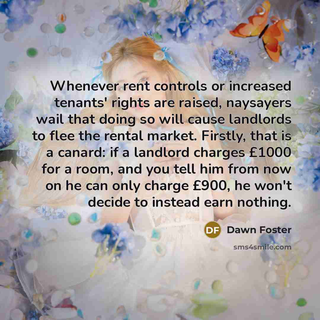 “Whenever rent controls or increased tenants' rights are raised, naysayers…” quote by Dawn Foster