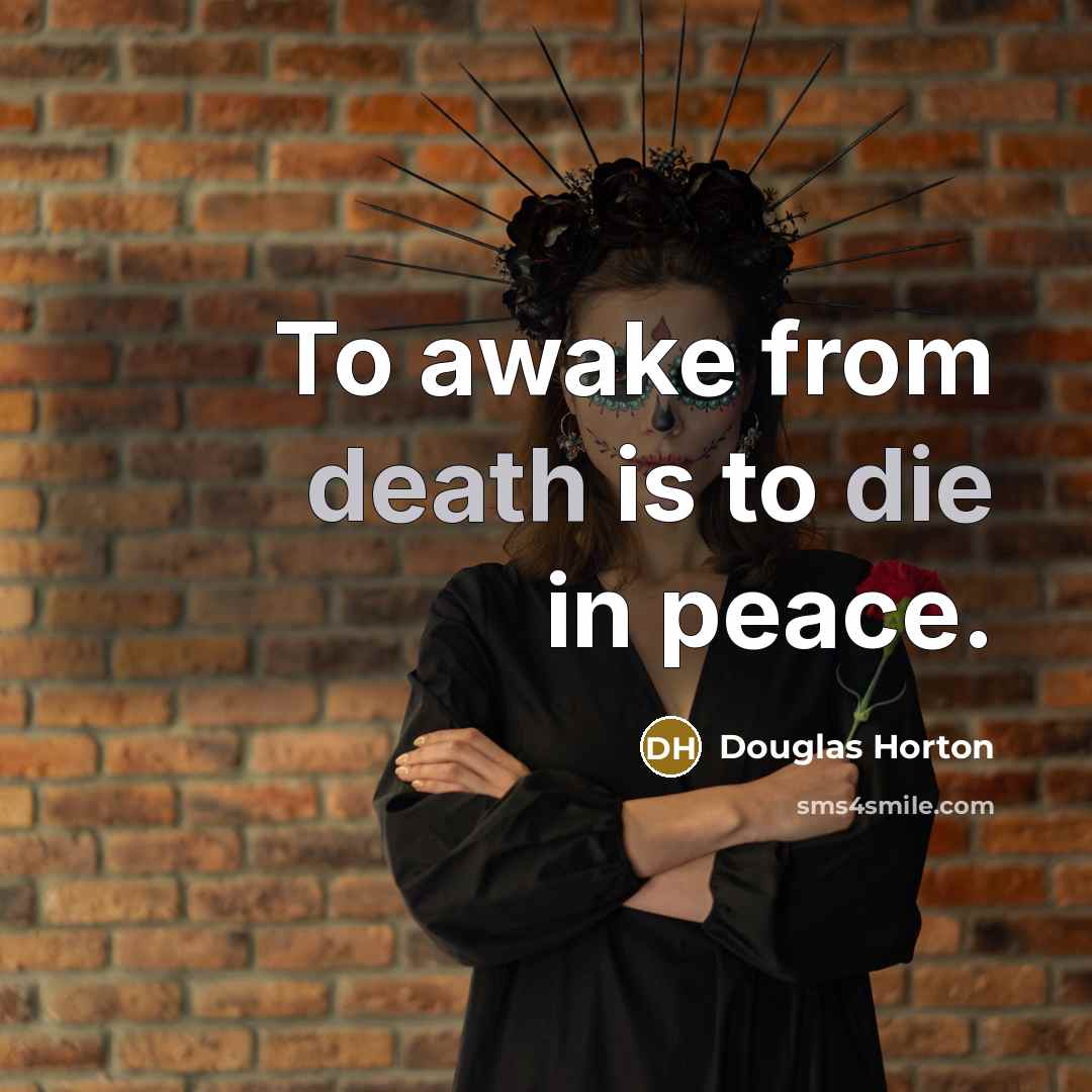 “To awake from death is to die in peace.…” quote by Douglas Horton