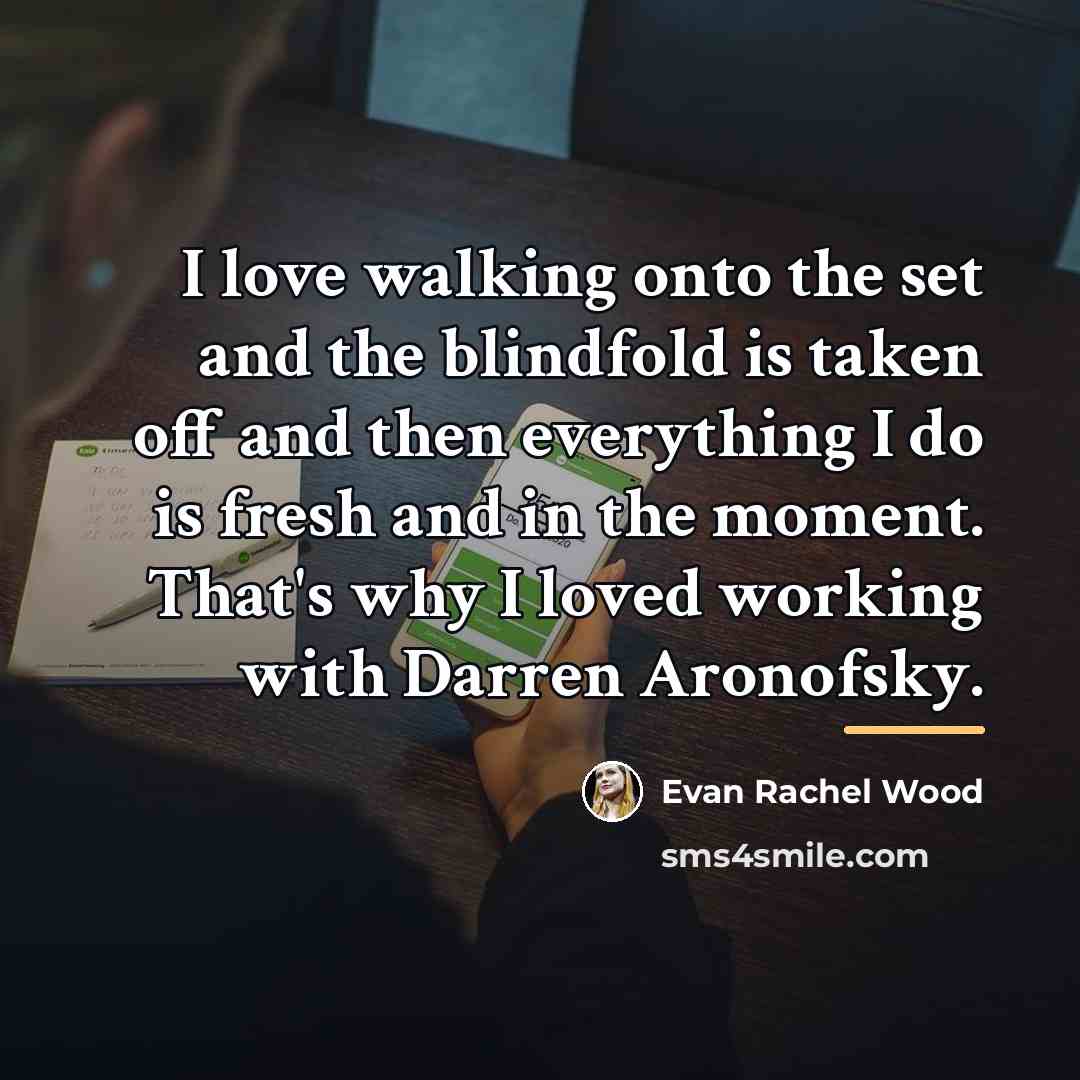 “I love walking onto the set and the blindfold is…” quote by Evan Rachel Wood