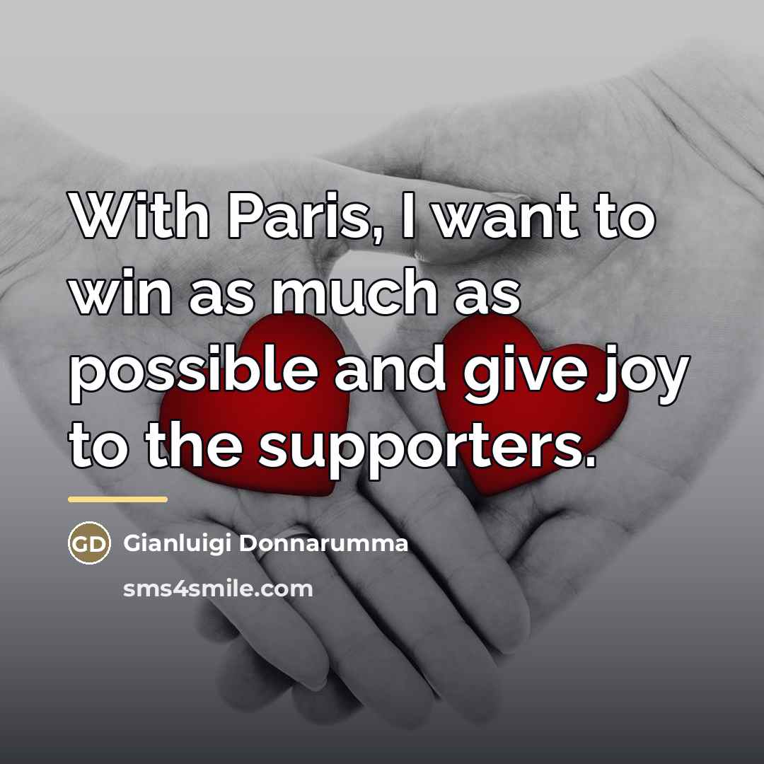 “With Paris, I want to win as much as possible…” quote by Gianluigi Donnarumma