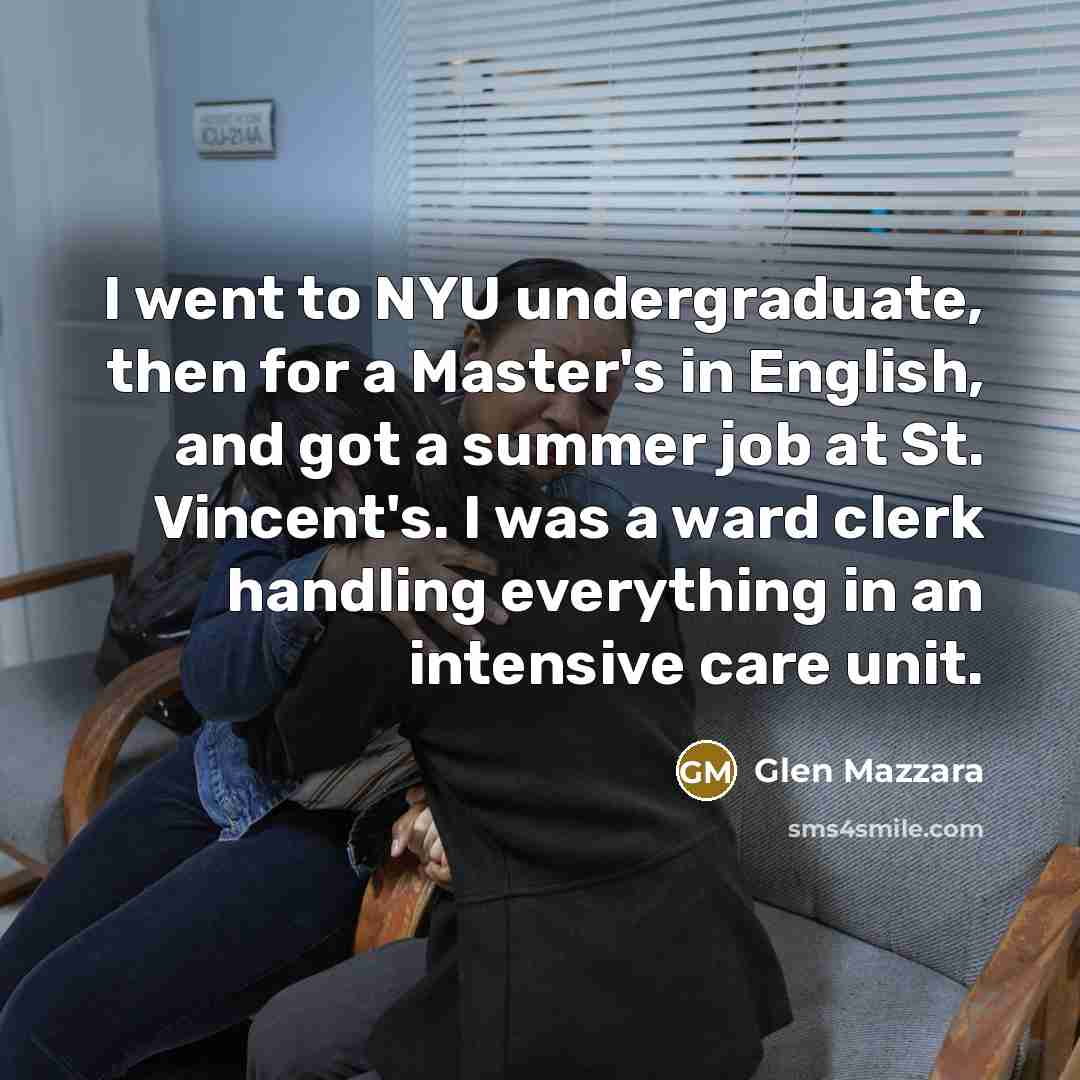 “I went to NYU undergraduate, then for a Master's in…” quote by Glen Mazzara