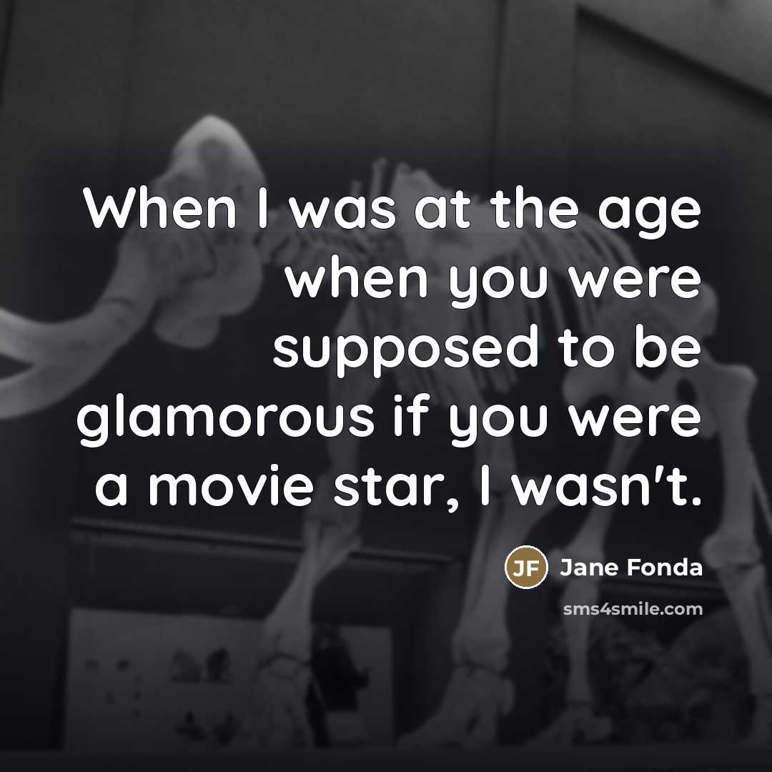 “When I was at the age when you were supposed…” quote by Jane Fonda