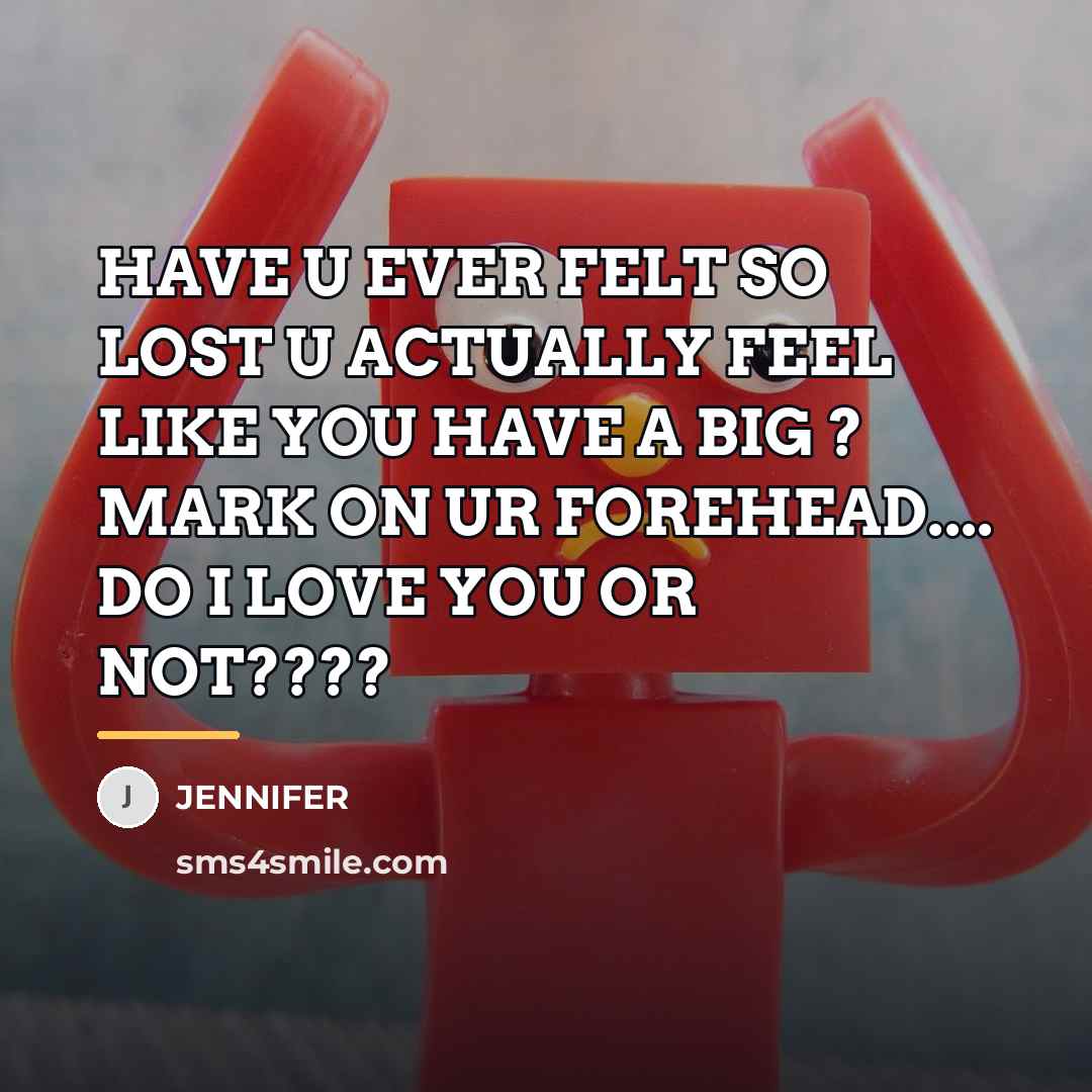 “HAVE U EVER FELT SO LOST U ACTUALLY FEEL LIKE…” quote by JENNIFER