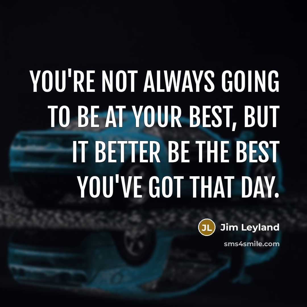 “You're not always going to be at your best, but…” quote by Jim Leyland