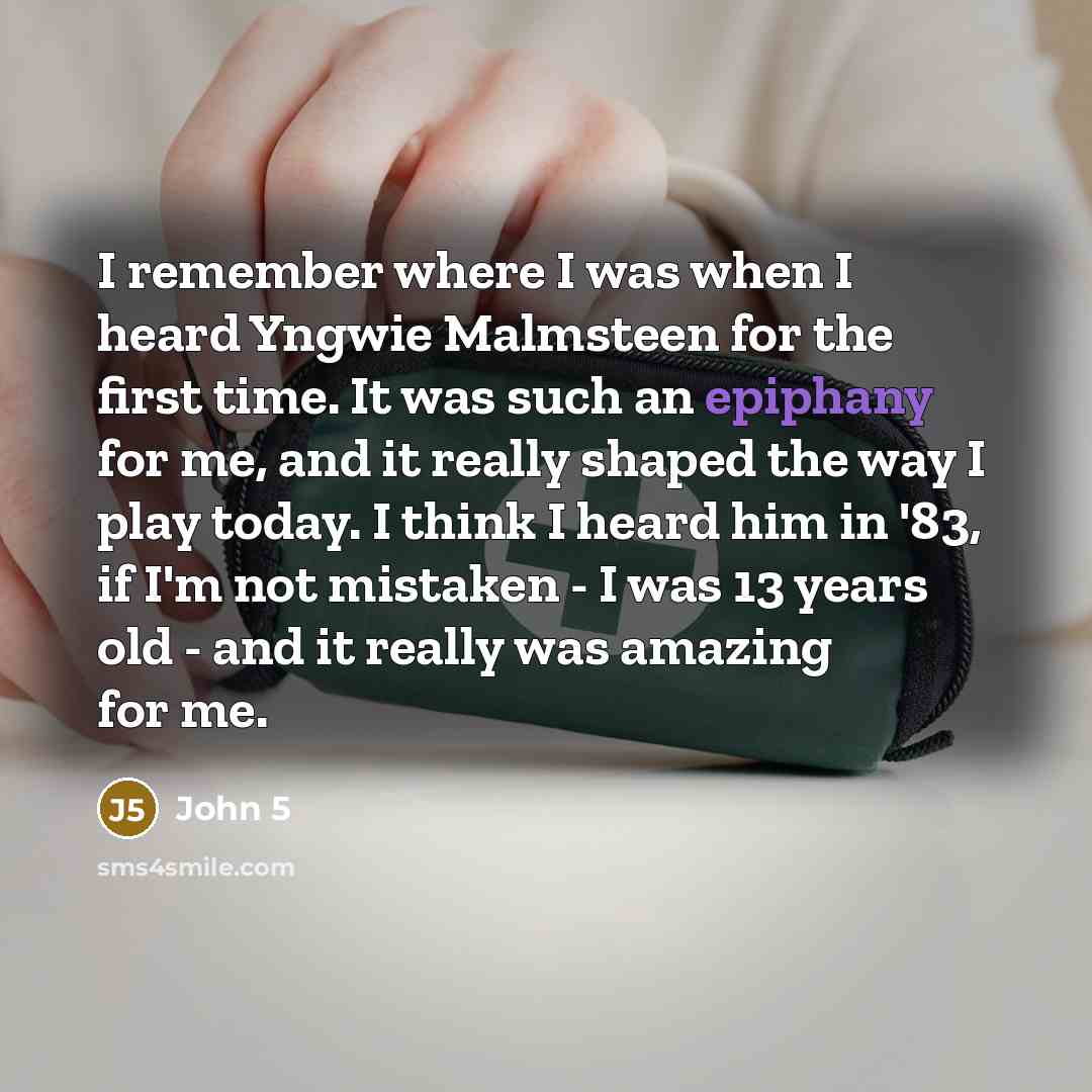 “I remember where I was when I heard Yngwie Malmsteen…” quote by John 5