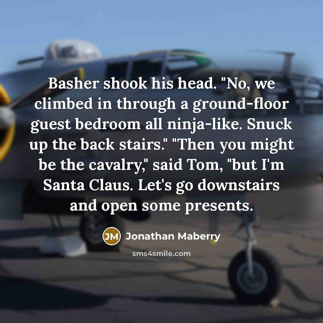 “Basher shook his head. "No, we climbed in through a…” quote by Jonathan Maberry