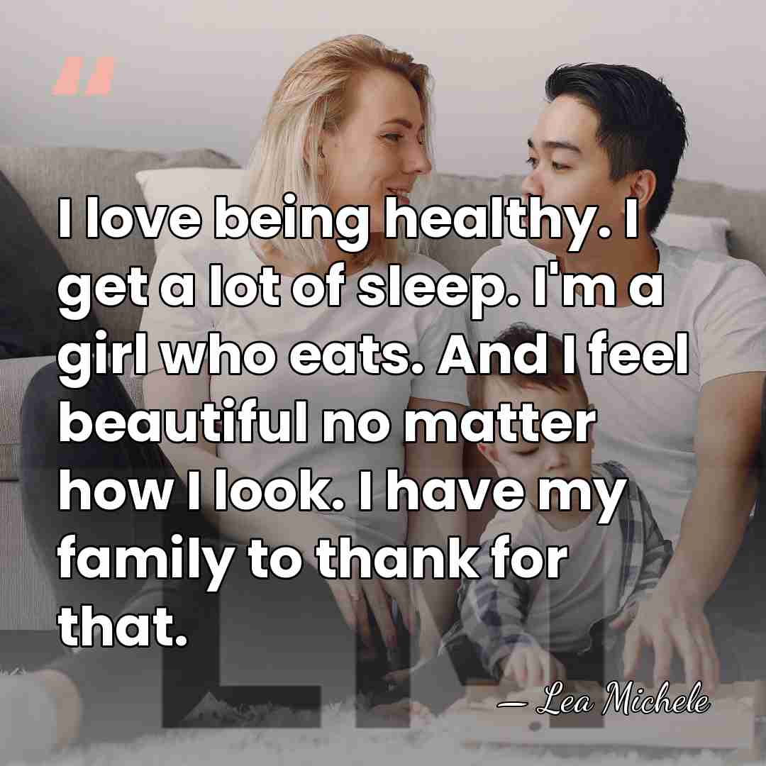 I love being healthy. I get a lot of sleep. I'm a&hellip; - Lea Michele