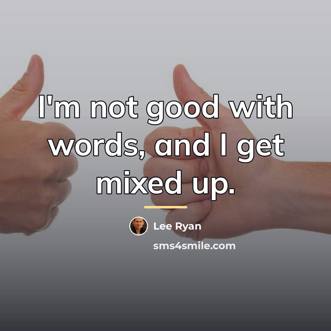 “I'm not good with words, and I get mixed up.…” quote by Lee Ryan