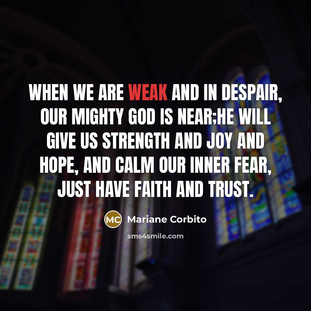 “When we are weak and in despair, our Mighty God…” quote by Mariane Corbito