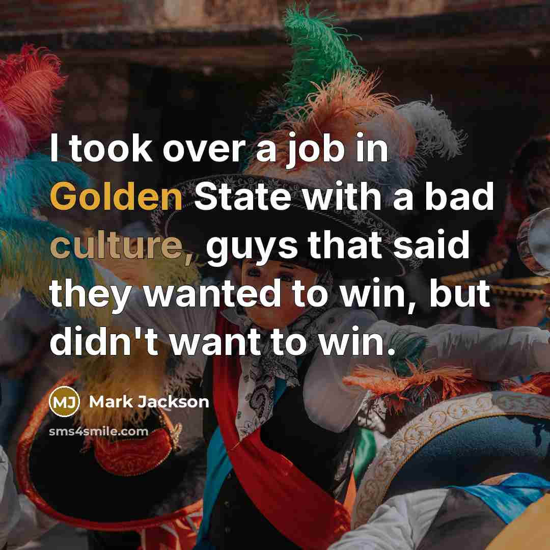 “I took over a job in Golden State with a…” quote by Mark Jackson