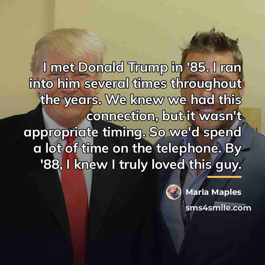 “I met Donald Trump in '85. I ran into him…” quote by Marla Maples