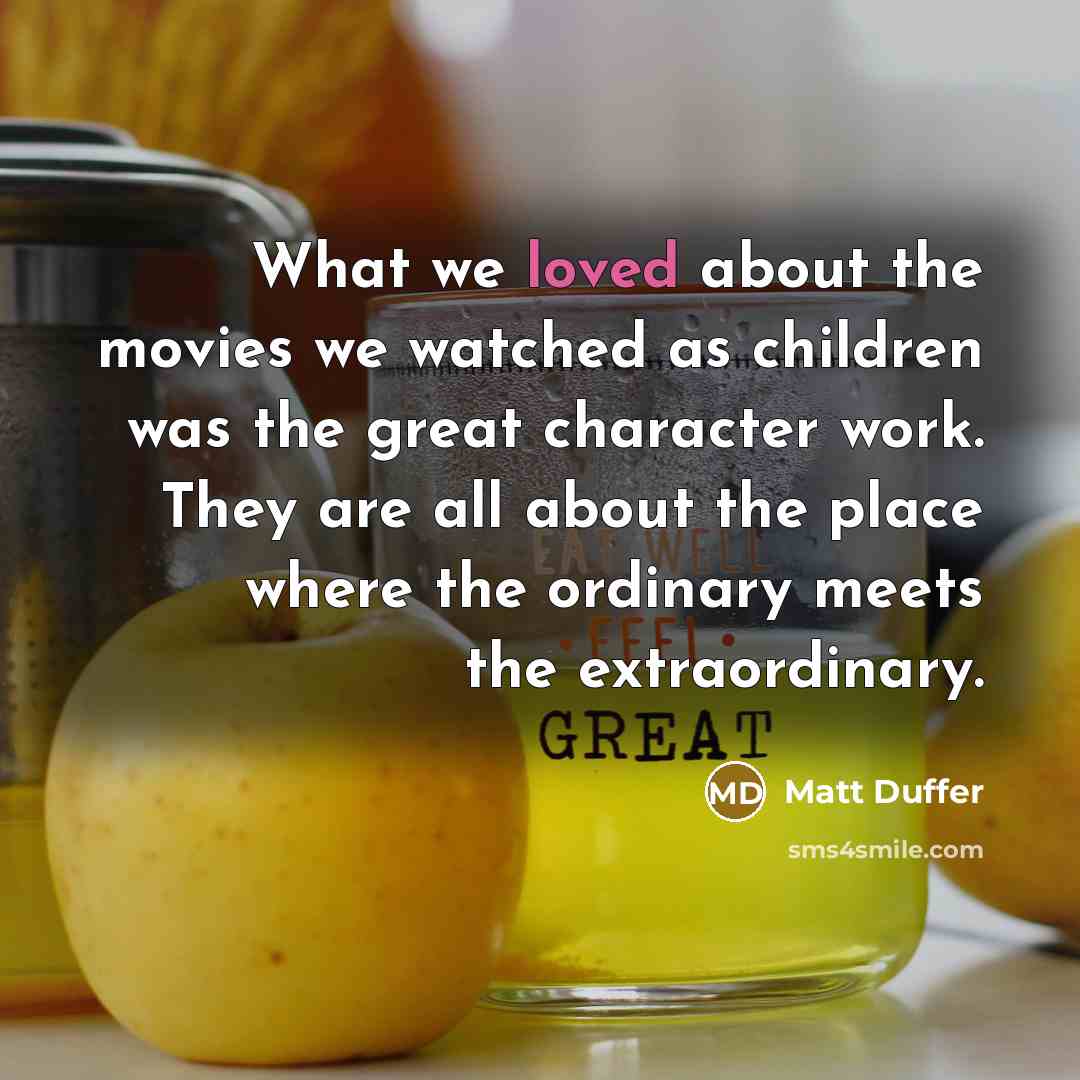 “What we loved about the movies we watched as children…” quote by Matt Duffer