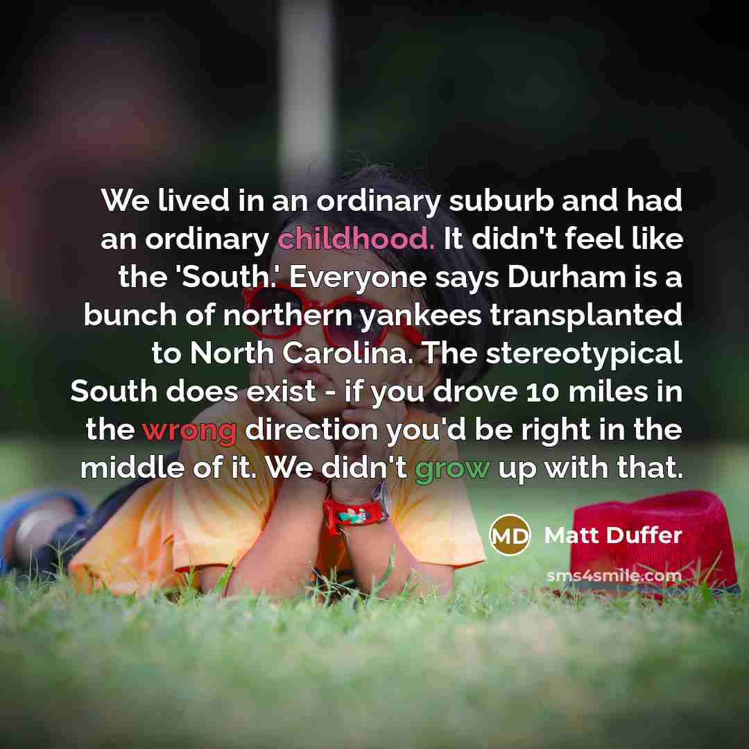 “We lived in an ordinary suburb and had an ordinary…” quote by Matt Duffer