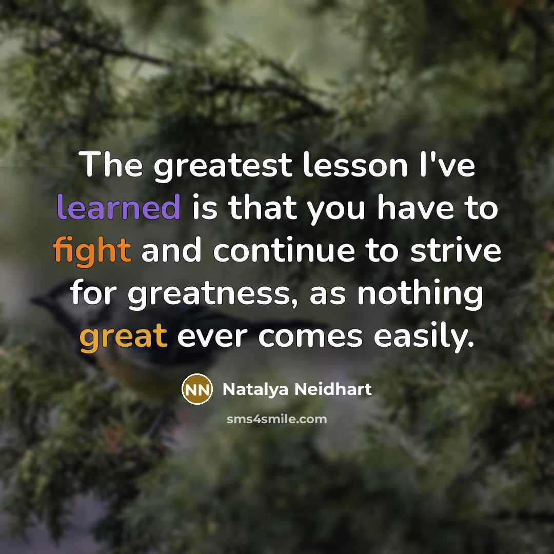 “The greatest lesson I've learned is that you have to…” quote by Natalya Neidhart