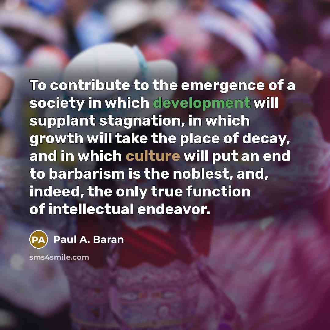 “To contribute to the emergence of a society in which…” quote by Paul A. Baran