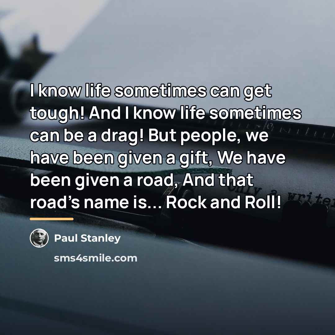 “I know life sometimes can get tough! And I know…” quote by Paul Stanley