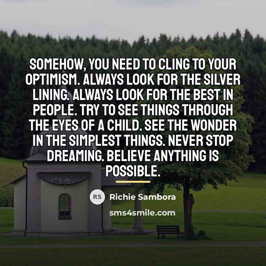 “Somehow, you need to cling to your optimism. Always look…” quote by Richie Sambora