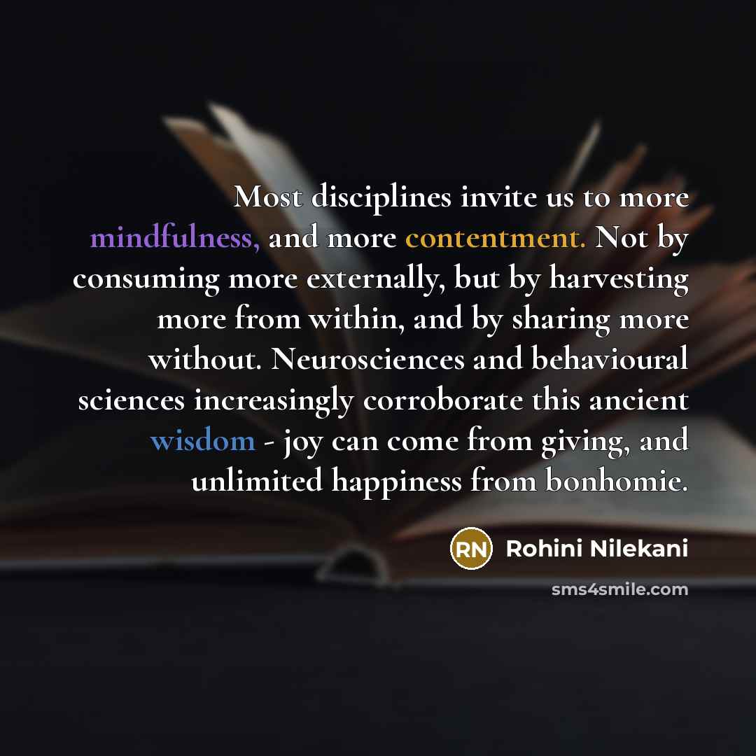 “Most disciplines invite us to more mindfulness, and more contentment.…” quote by Rohini Nilekani