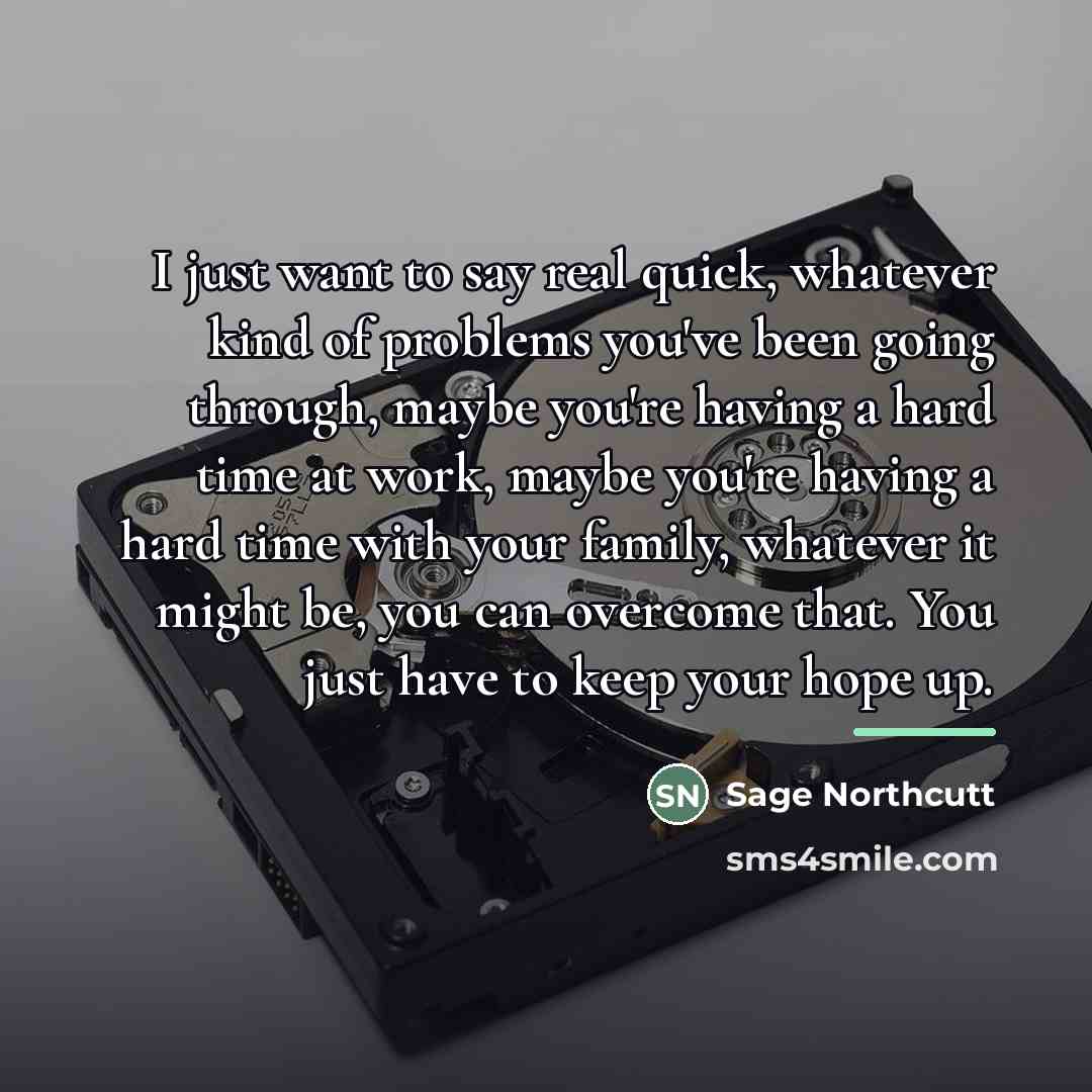 “I just want to say real quick, whatever kind of…” quote by Sage Northcutt