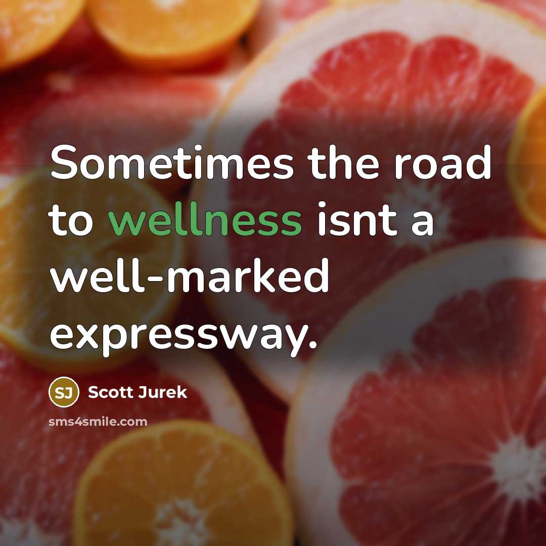 “Sometimes the road to wellness isnt a well-marked expressway.…” quote by Scott Jurek