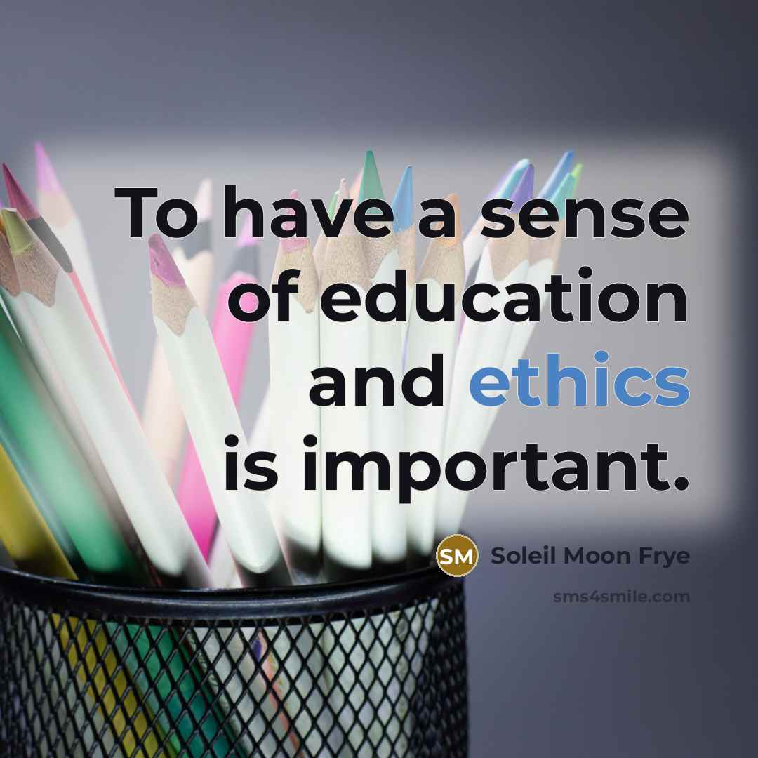 “To have a sense of education and ethics is important.…” quote by Soleil Moon Frye