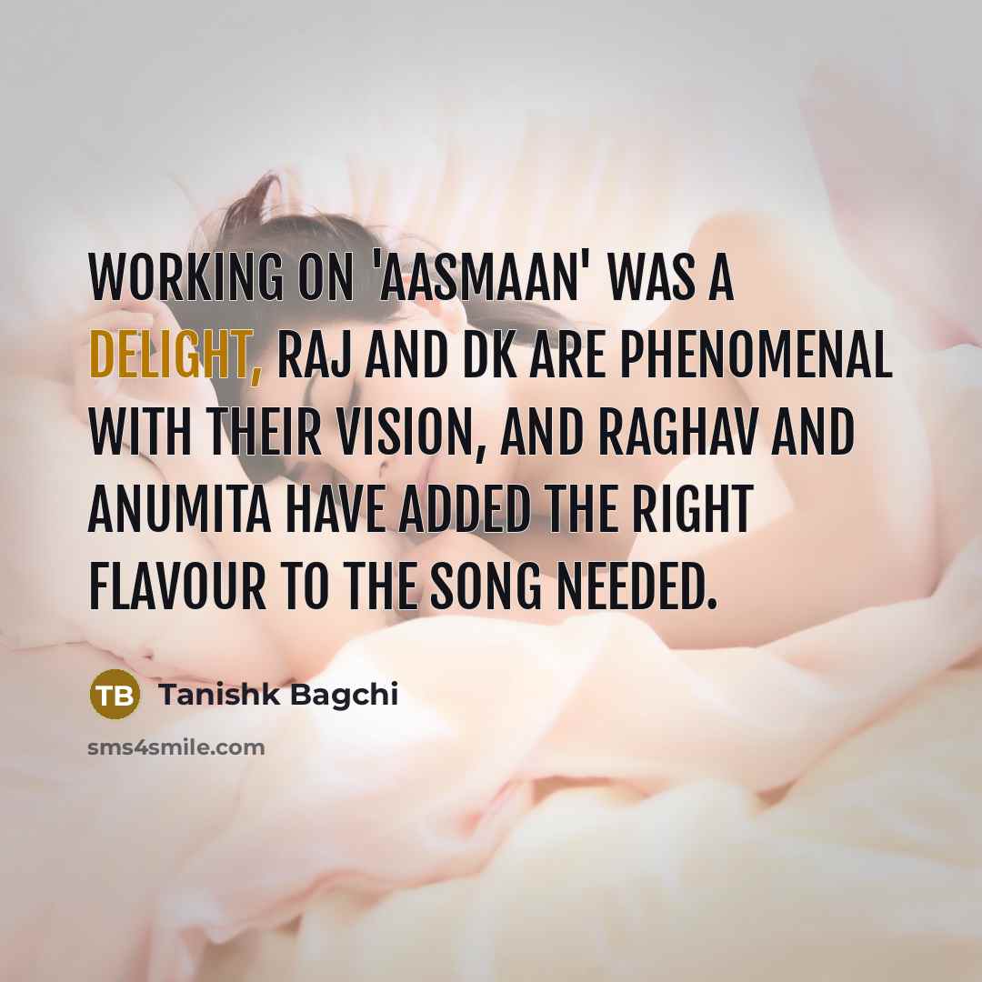 “Working on 'Aasmaan' was a delight, Raj and DK are…” quote by Tanishk Bagchi
