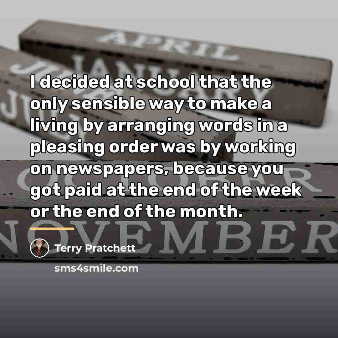“I decided at school that the only sensible way to…” quote by Terry Pratchett