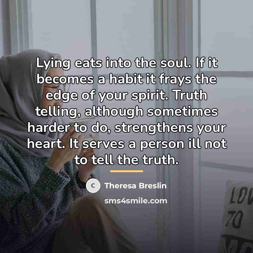 “Lying eats into the soul. If it becomes a habit…” quote by Theresa Breslin