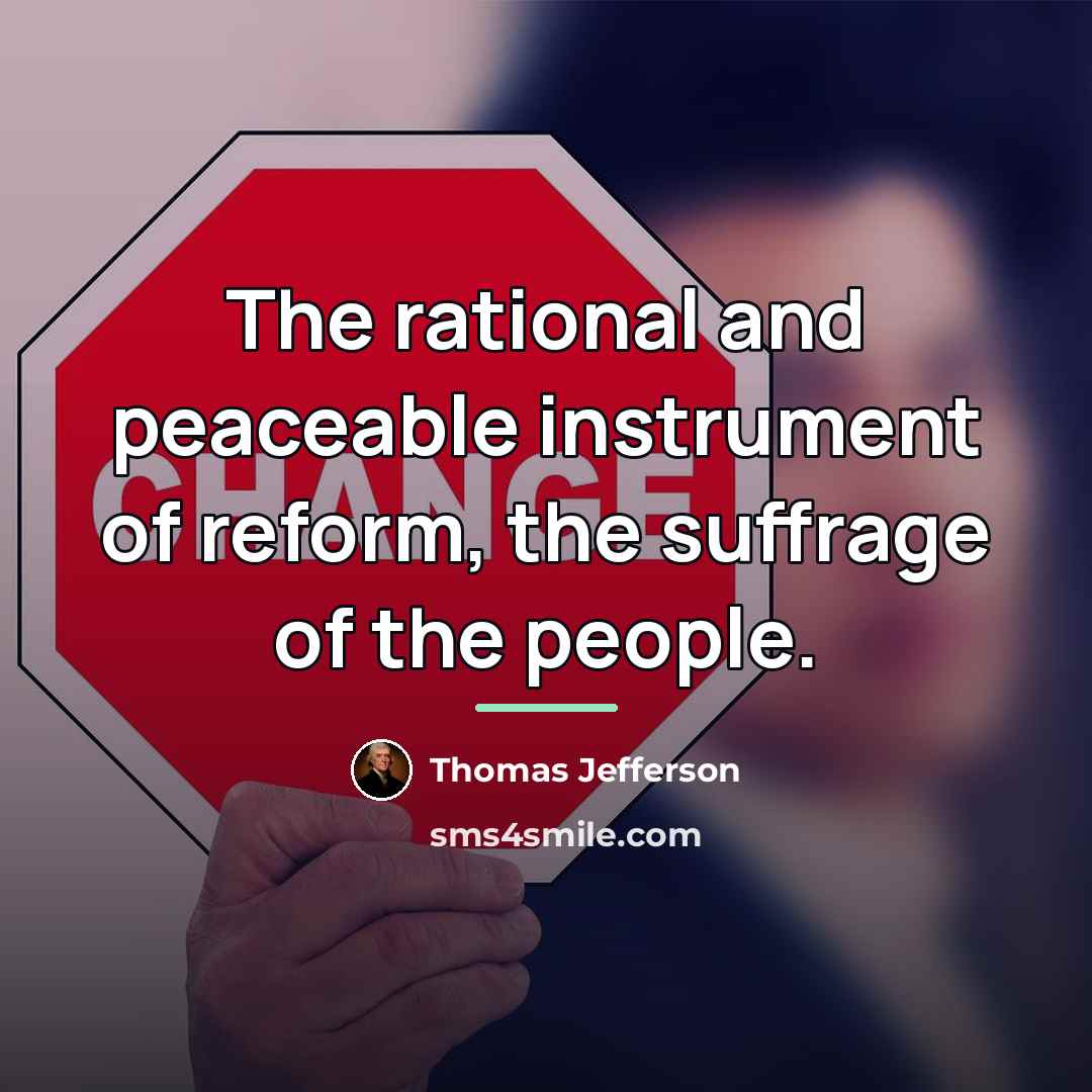 “The rational and peaceable instrument of reform, the suffrage of…” quote by Thomas Jefferson