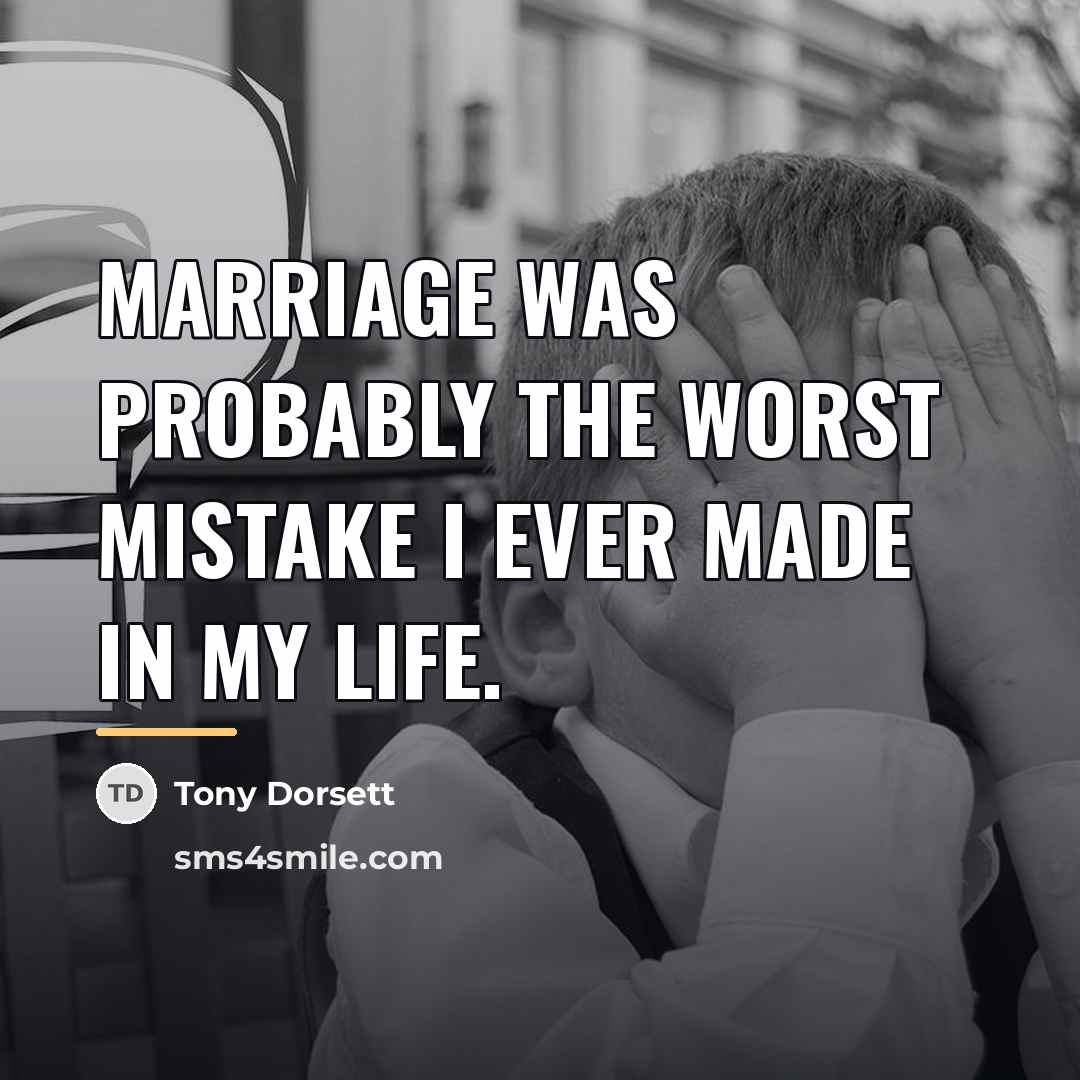“Marriage was probably the worst mistake I ever made in…” quote by Tony Dorsett