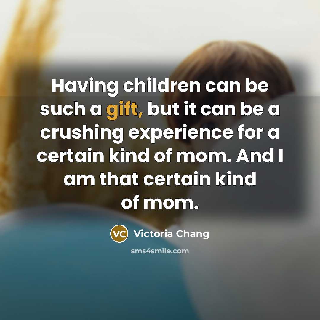 “Having children can be such a gift, but it can…” quote by Victoria Chang
