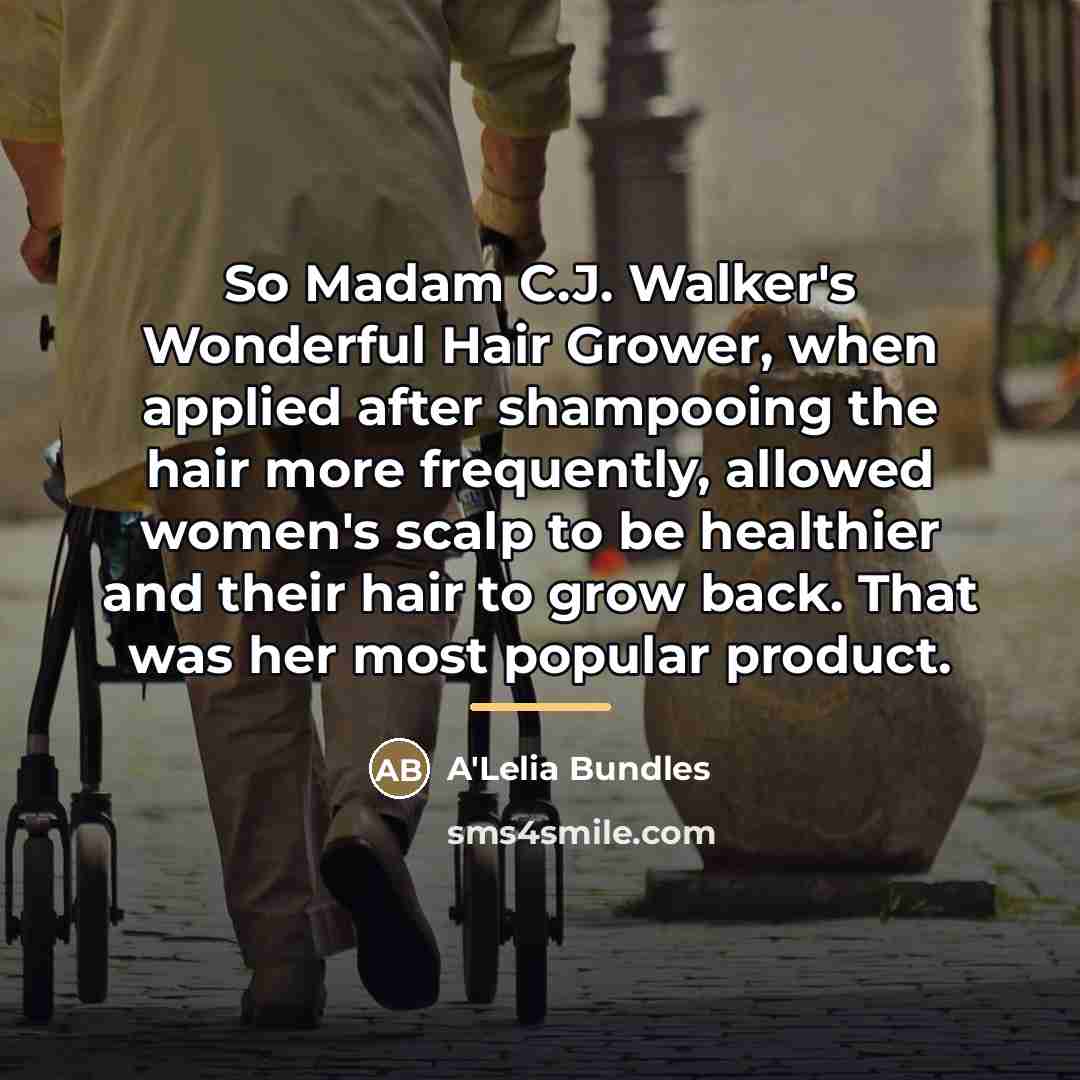 “So Madam C.J. Walker's Wonderful Hair Grower, when applied after…” quote by A'Lelia Bundles