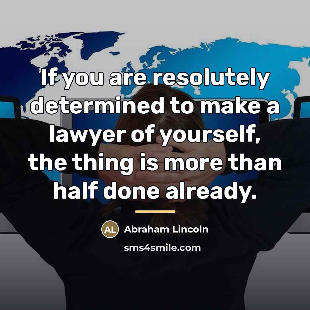 “If you are resolutely determined to make a lawyer of…” quote by Abraham Lincoln