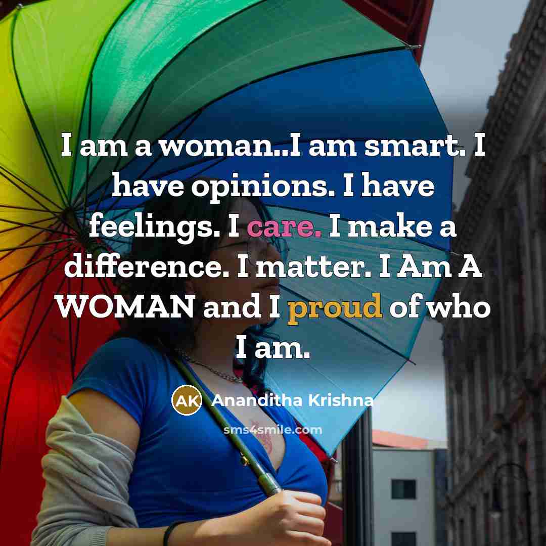 “I am a woman..I am smart. I have opinions. I…” quote by Ananditha Krishna