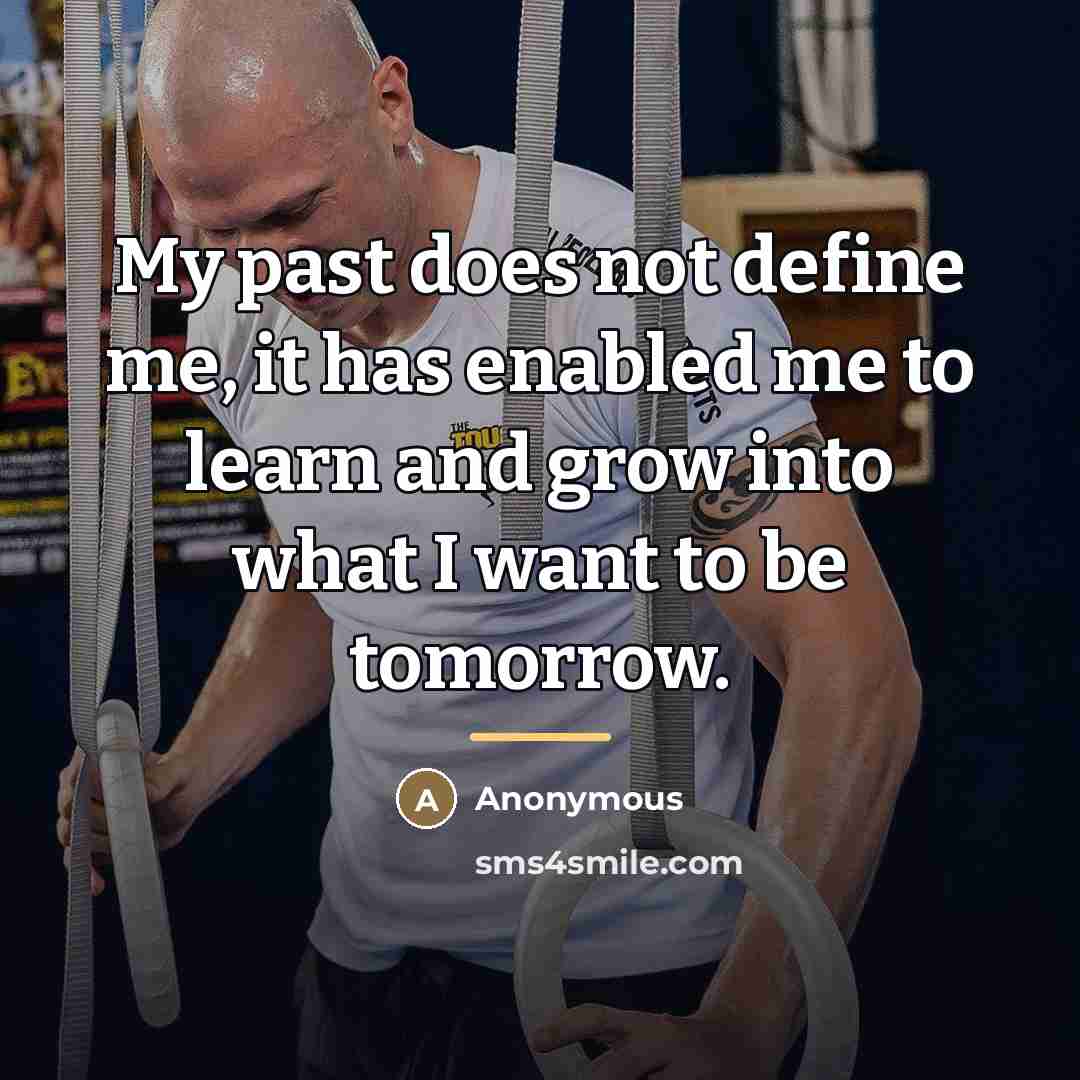“My past does not define me, it has enabled me…” quote by Anonymous