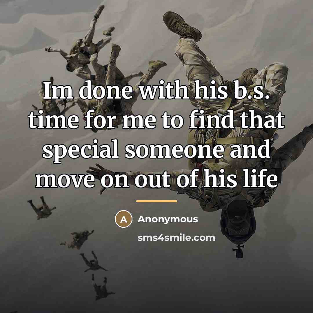 “Im done with his b.s. time for me to find…” quote by Anonymous
