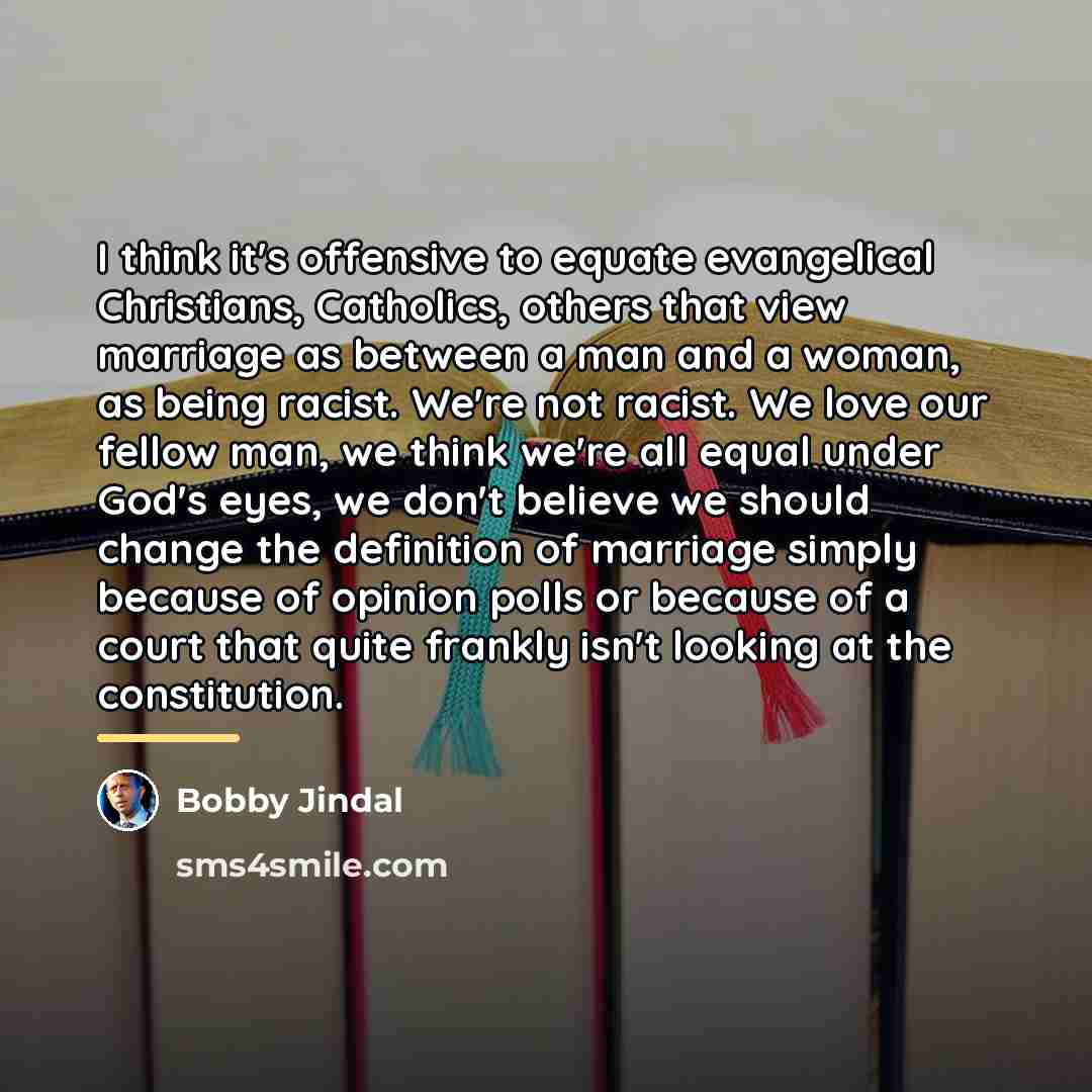 “I think it's offensive to equate evangelical Christians, Catholics, others…” quote by Bobby Jindal