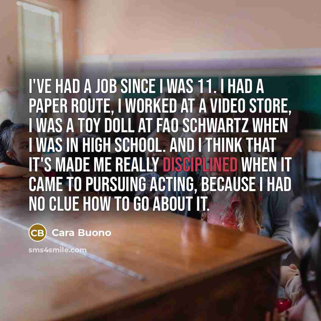 “I've had a job since I was 11. I had…” quote by Cara Buono