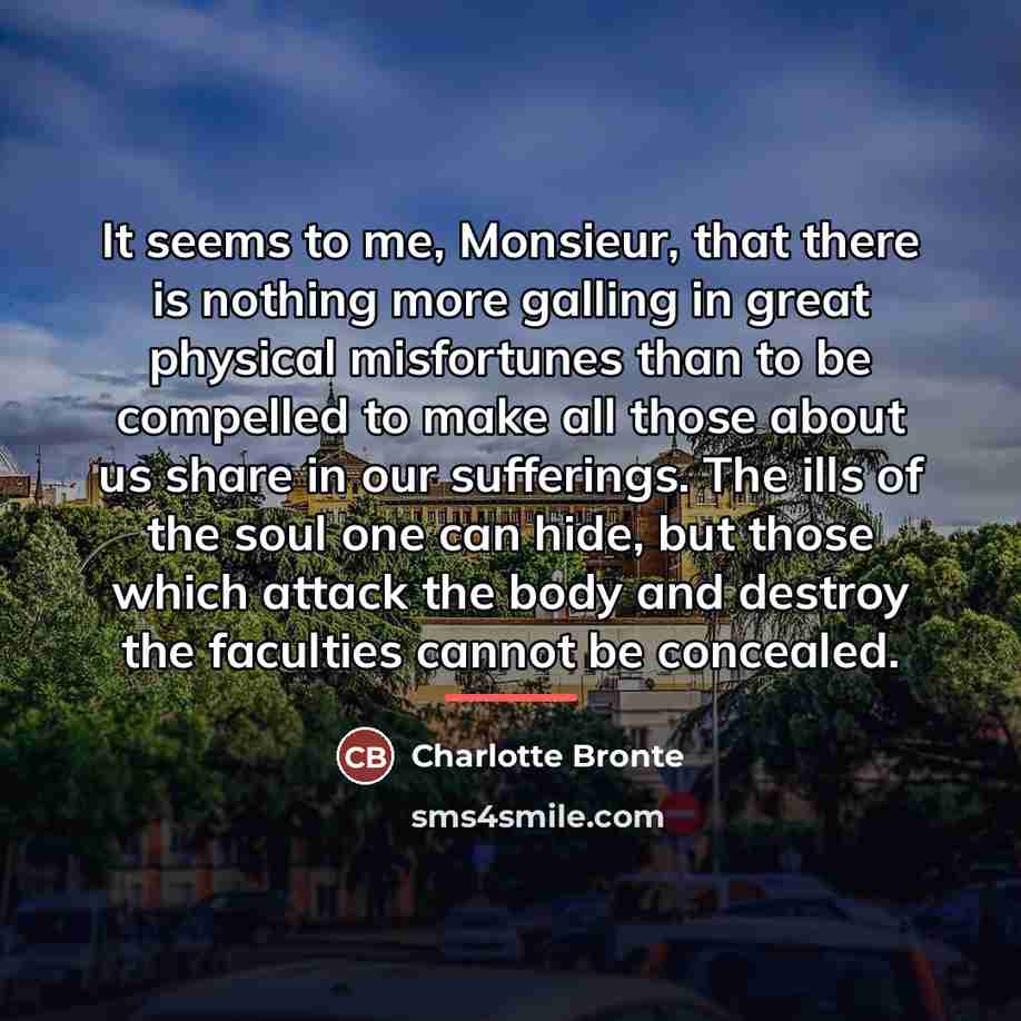 “It seems to me, Monsieur, that there is nothing more…” quote by Charlotte Bronte